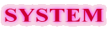 SYSTEM